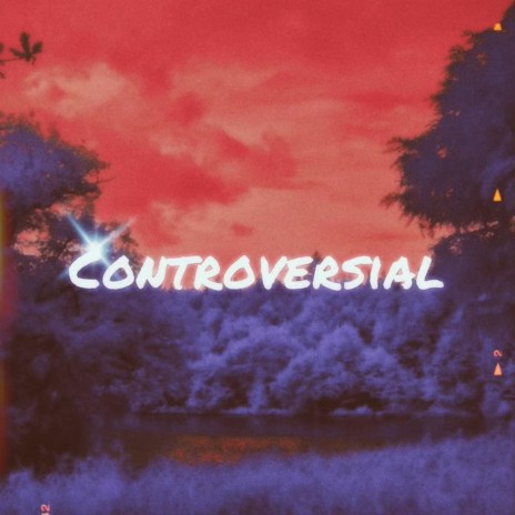 Controversial | Boomplay Music