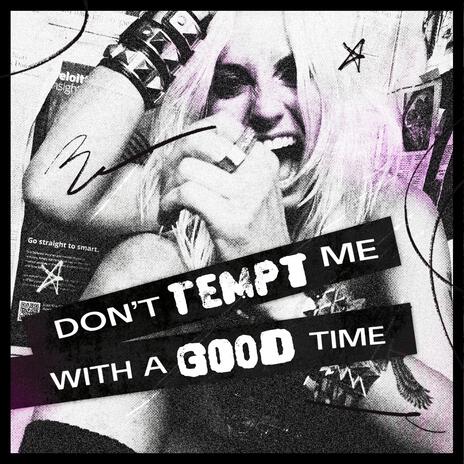 Don't Tempt Me with a Good Time | Boomplay Music