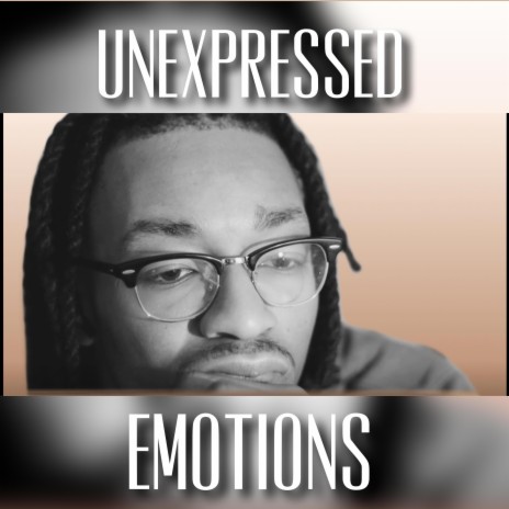 Unexpressed Emotions | Boomplay Music