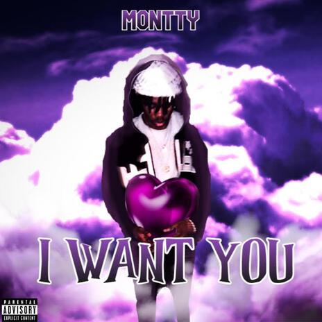 I Want You | Boomplay Music