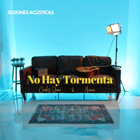 No Hay Tormenta (Sesiones Acústicas) ft. Miriam | Boomplay Music