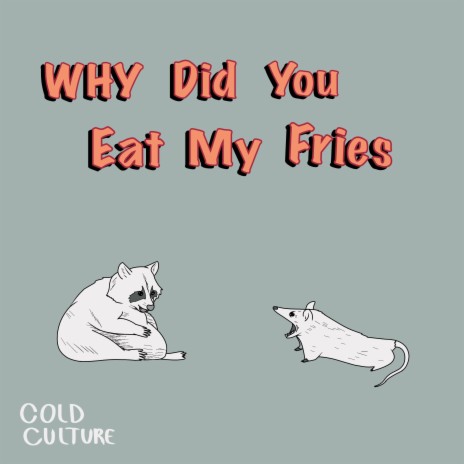 Why Did You Eat My Fries