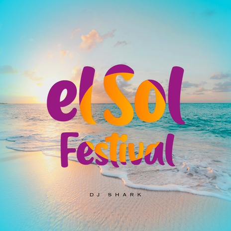 El Sol Festival | Boomplay Music