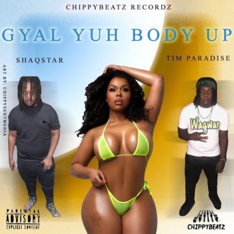 Gyal Yuh Body Up ft. Shaqstar | Boomplay Music