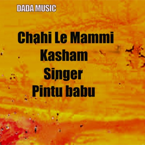 Chahi Le Mammi Kasham | Boomplay Music