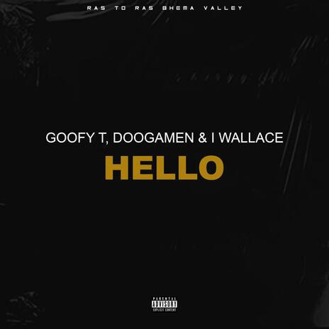 Goofy T_Doogmen & I Wallace _Hello | Boomplay Music