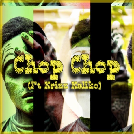 Chop Chop ft. Krizz Kaliko | Boomplay Music