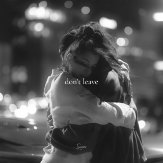 Don't Leave (Slowed & Reverb)