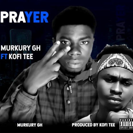 Prayer ft. Kofi Tee | Boomplay Music