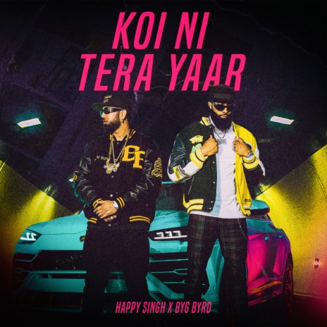 Koi Ni Tera Yaar ft. BYG BYRD | Boomplay Music