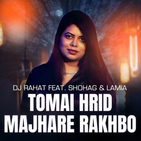 Tomay Hrid Majhare Rakhbo ft. Lamiya Chowdhury & Shohag | Boomplay Music