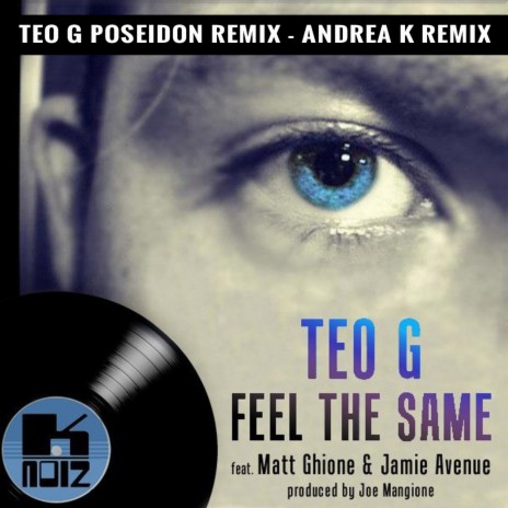 Feel The Same (feat. Matt Ghione & Jamie Avenue) | Boomplay Music