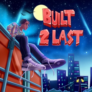 BUILT 2 LAST lyrics | Boomplay Music