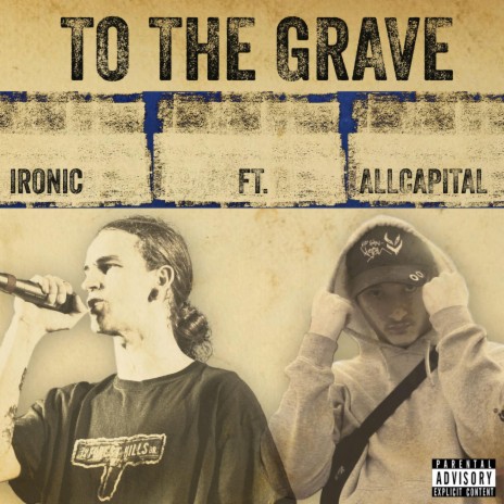 To The Grave ft. ALLCAPITAL | Boomplay Music