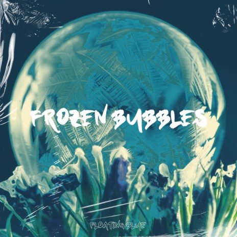 Frozen Bubbles ft. Brandon Study | Boomplay Music