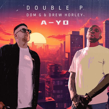 A-YO ft. Dom G & Drew Horley | Boomplay Music