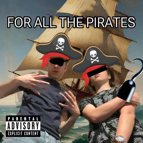 For All The Pirates | Boomplay Music