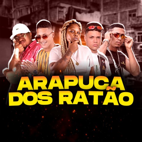 Arapuca dos Ratão ft. Pedrinho do charme, MC Glocado, MC Myres & Mc Ruan | Boomplay Music