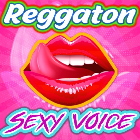Reggaeton Sexy Voice | Boomplay Music