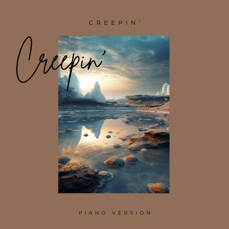 Creepin' | Boomplay Music