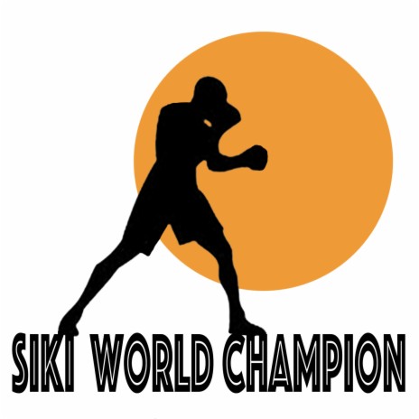 Siki World Champion ft. Mama Sadio & Rapha | Boomplay Music