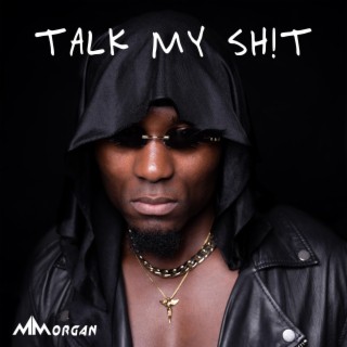 TALK MY SH!T lyrics | Boomplay Music