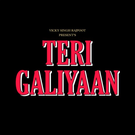 Teri Galiyaan | Boomplay Music