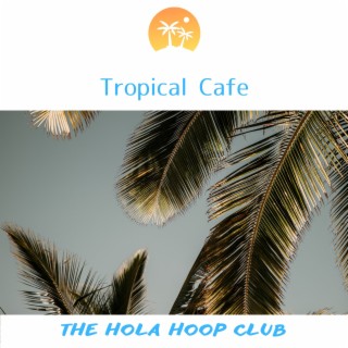 Tropical Cafe