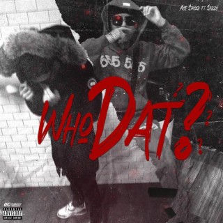 Who Dat? ft. Spizzy lyrics | Boomplay Music