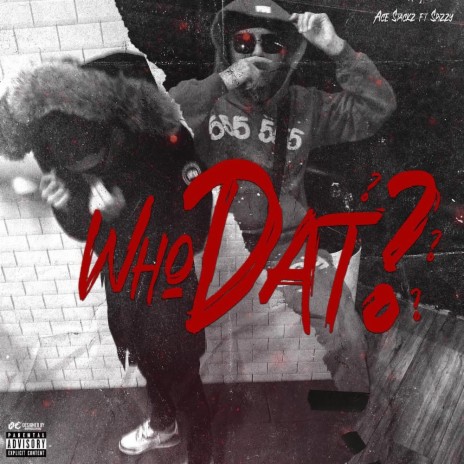 Who Dat? ft. Spizzy | Boomplay Music