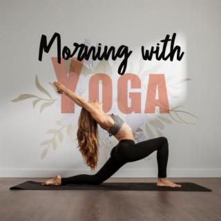 Morning with Yoga: Increase Flexibility, Daily Stretch (Piano Music and Relaxing Water Sounds)