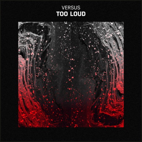 Too Loud | Boomplay Music