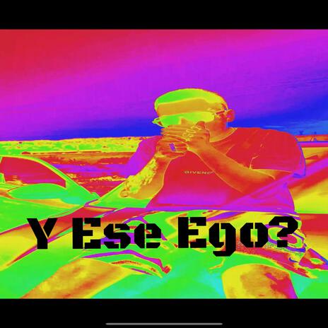 Y Ese Ego? | Boomplay Music