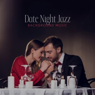 Date Night Jazz: Background Music