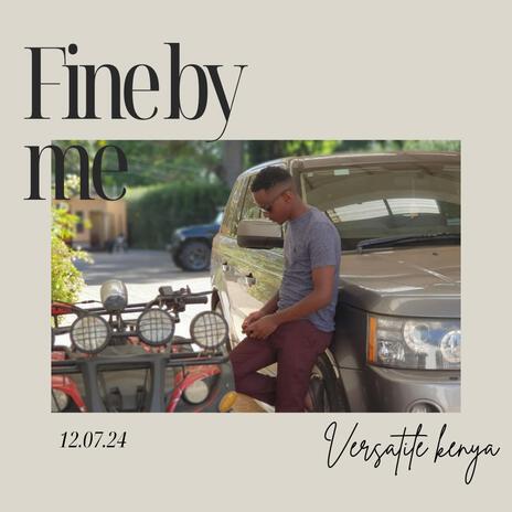 Fine by me | Boomplay Music