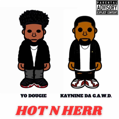 Hot N Herr ft. Kaynine Da G.A.W.D. | Boomplay Music