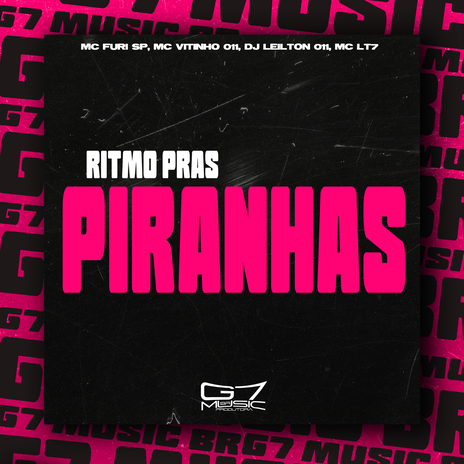 Ritmo Pras Piranhas ft. MC VITINHO 011, DJ LEILTON 011 & MC LT7 | Boomplay Music