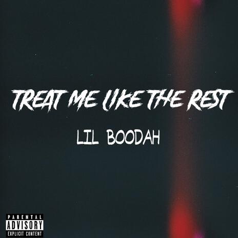 Treat Me Like The Rest | Boomplay Music