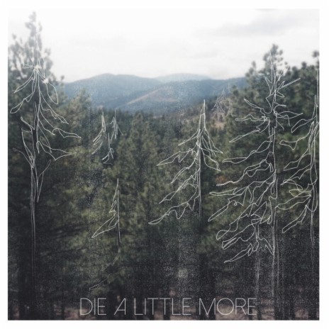 Die a Little More | Boomplay Music