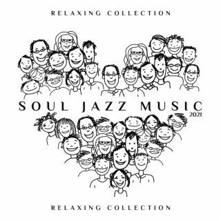 Soul Jazz Music 2021: Relaxing Collection, Background Music