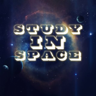 Study in Space: Powerful Focus Music for Concentration