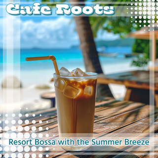 Resort Bossa with the Summer Breeze