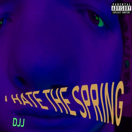 I HATE THE SPRING | Boomplay Music