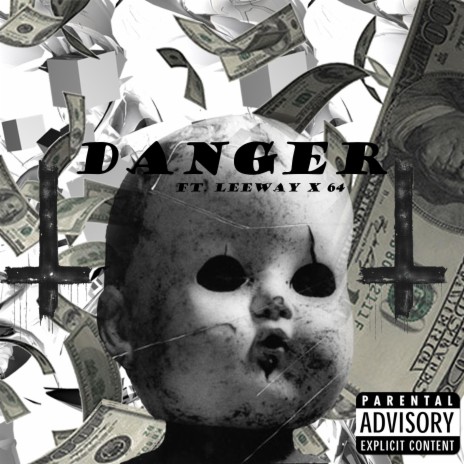 Danger (feat. Leeway & 64 Deuce) | Boomplay Music