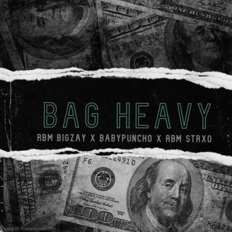 Bag Heavy ft. RBM Bigzay & Baby Puncho | Boomplay Music