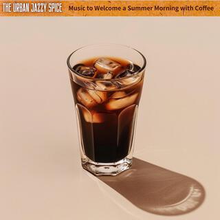 Music to Welcome a Summer Morning with Coffee