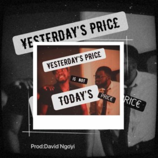 YESTERDAY'S PRICE IS NOT TODAY'S PRICE