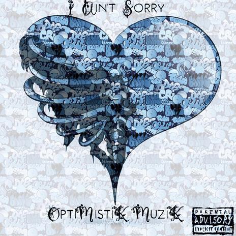 I Aint Sorry | Boomplay Music