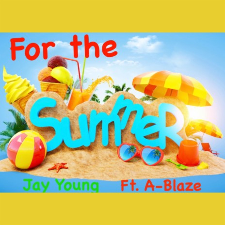 For the Summer ft. A-Blaze