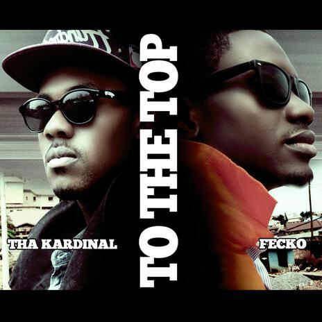 To The Top ft. Tha Kardinal | Boomplay Music